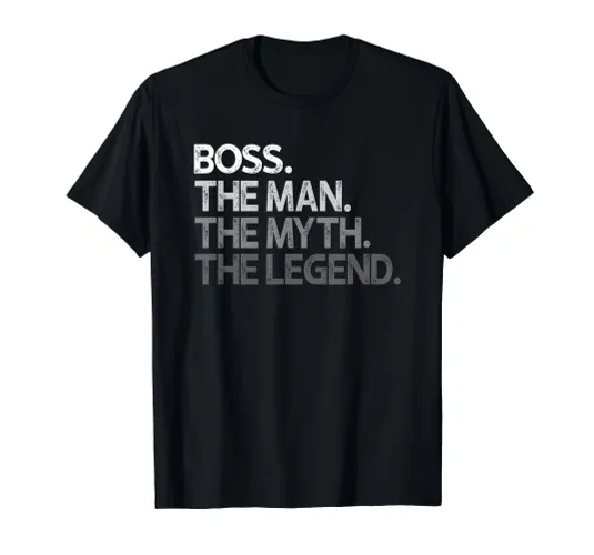Boss Shirt Gift: The Man The Myth The Legend T-Shirt