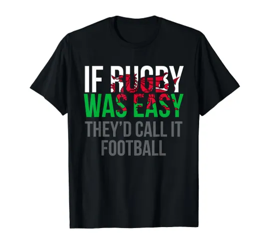 Funny Welsh Rugby - Wales Rugby T-Shirt